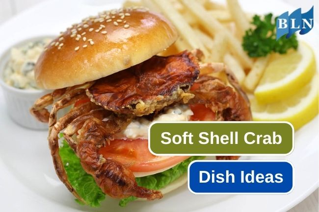 10 Simple Softshell Crab Dish Ideas to Make at Home